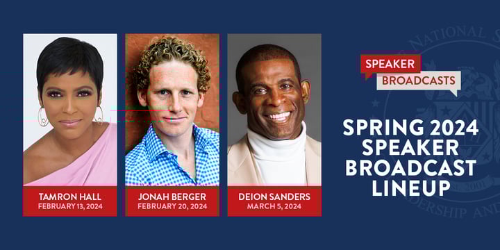 Spring 2024 Speaker Broadcast Lineup. Tamron Hall on February 13, Jonah Berger on February 20, and Deion Sanders on March 5.